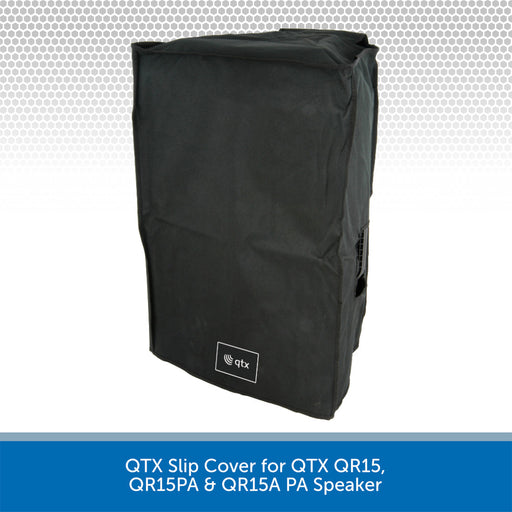 QTX Slip Cover for QTX QR15, QR15A & QR15PA PA Speakers