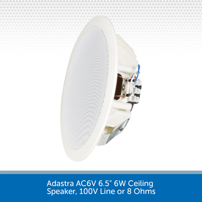 Adastra AC6V 6.5" 6W Ceiling Speaker, 100V Line or 8 Ohms
