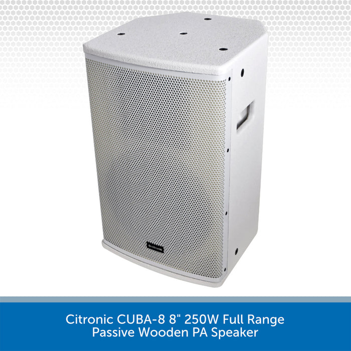 Citronic CUBA-8 8" 250W Full Range Passive Wooden PA Speaker - Available in Black or White