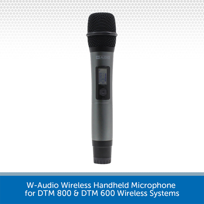 W-Audio Wireless Handheld Microphone for DTM 800 & DTM 600 Wireless Systems