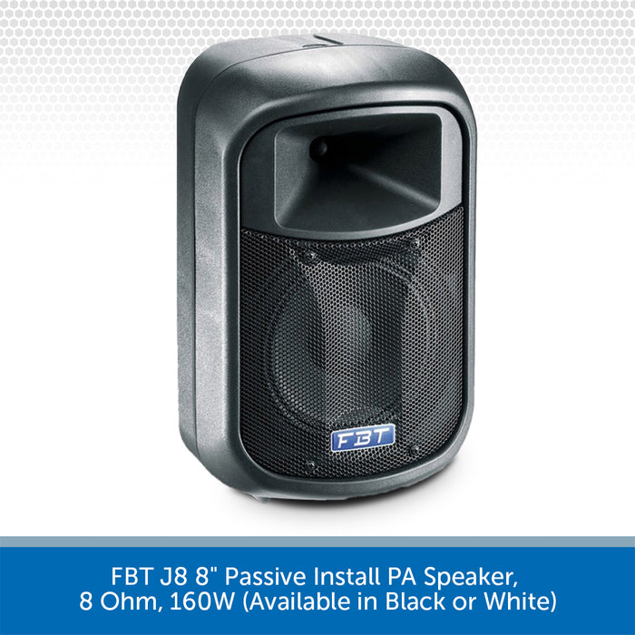 FBT J8 8" Passive Install PA Speaker, 8 Ohm, 160W (Available in Black or White)