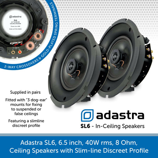 Adastra SL6 - 6.5 inch 40W In-Ceiling Speakers, 8 Ohms