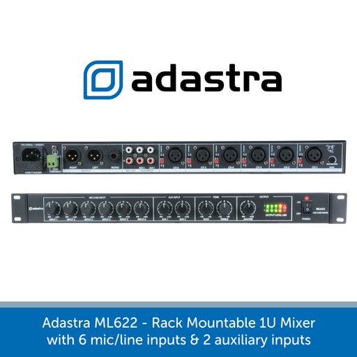 Adastra ML622 - Rack Mountable 1U Mixer with 6 mic/line inputs & 2 auxiliary inputs 
