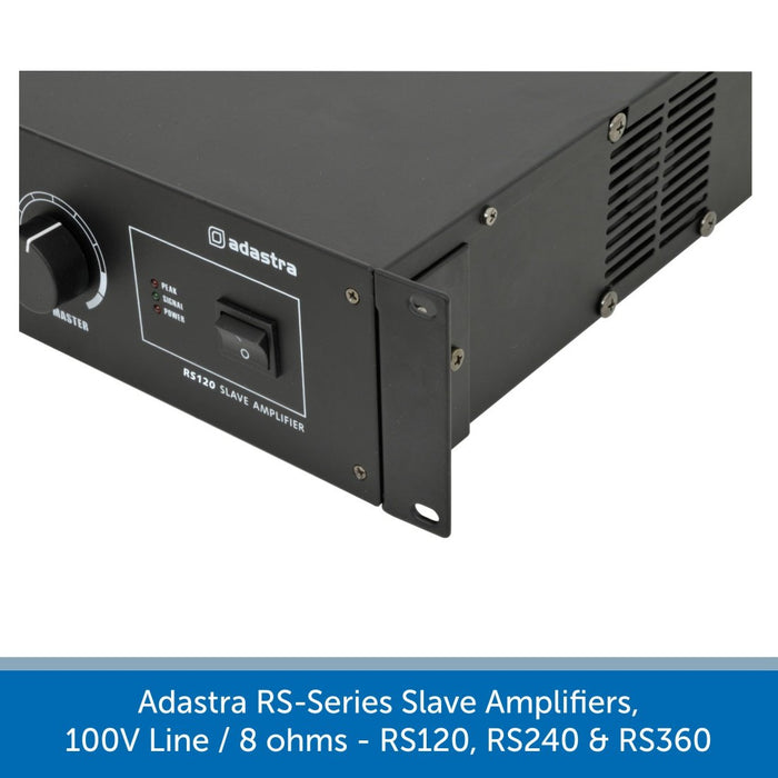 Adastra RS-Series Slave Amplifiers, 100V Line / 8 ohms - RS120, RS240 & RS360