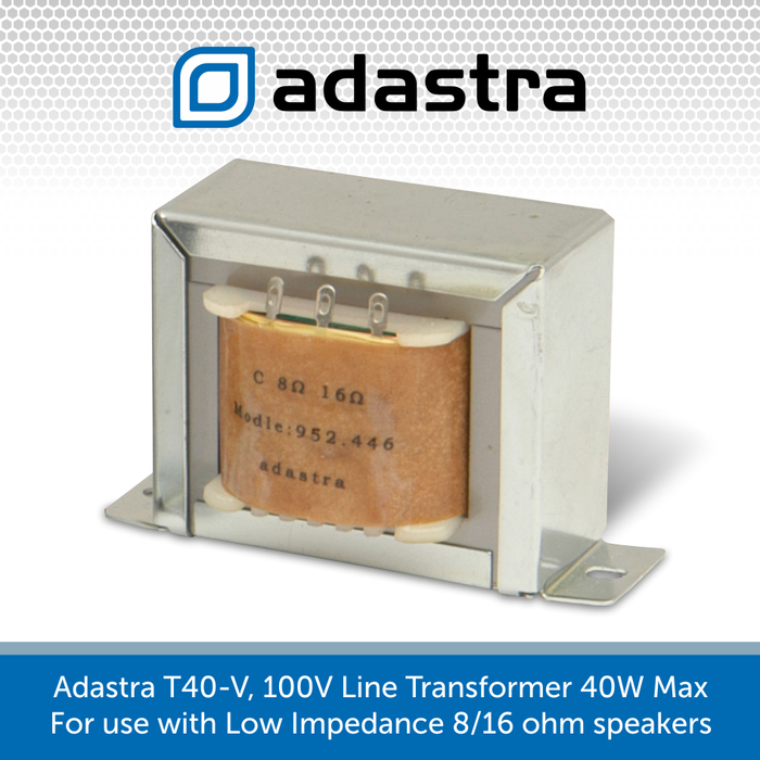 Adastra T40-V, 100V Line Transformer 40W Max - (For use with Low Impedance 8/16 ohm speakers)