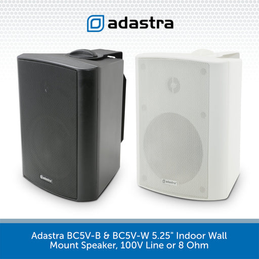 Adastra BC5V-B & BC5V-W 5.25" Indoor Wall Mount Speaker, 100V Line or 8 Ohm