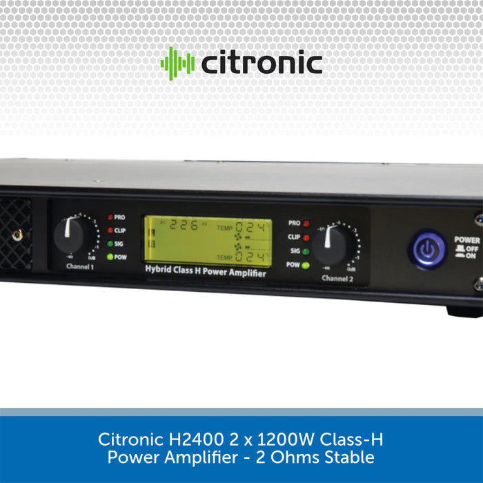 Citronic H2400 2 x 1200W Class-H Power Amplifier - 2 Ohms Stable