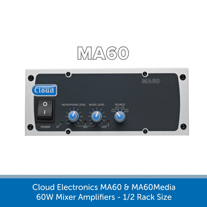 Cloud Electronics MA60 & MA60Media - 60W Mixer Amplifiers - 1/2 Rack Size